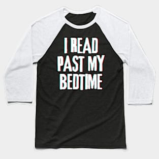 I Read Past My Bedtime (Inverted) Baseball T-Shirt